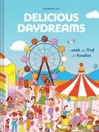 delicious daydreams a seek and find for foodies