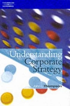 Understanding Corporate Strategy by John Thompson Paperback