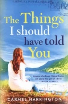 The Things I Should Have Told You by Carmel Harrington Paperback