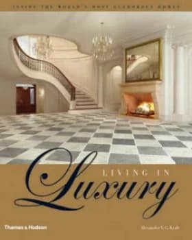 Living in Luxury by Alexander V. G. Kraft Hardback