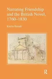 Narrating Friendship and the British Novel 1760-1830