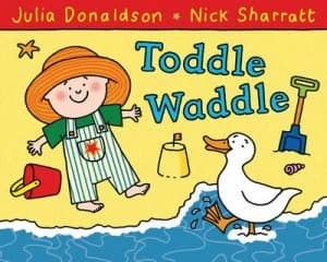 Toddle Waddle by Julia Donaldson Paperback