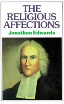 The Religious Affections by Jonathan Edwards Paperback