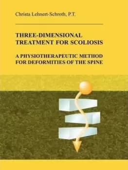 Three-Dimensional Treatment for Scoliosis by Christa Lehnert-Schroth