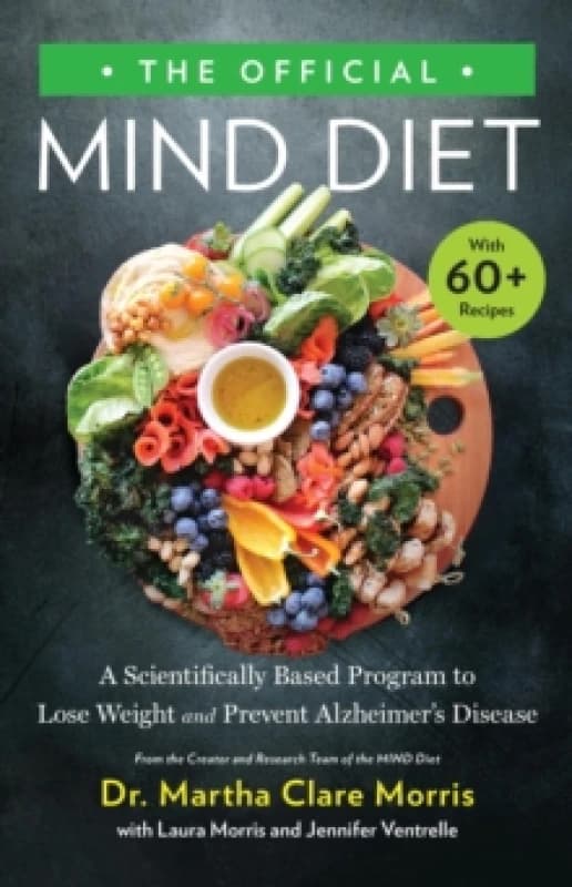 The Official MIND Diet. Hardback. By Martha Clare Morris, Laura Morris, Jennifer Ventrelle Books