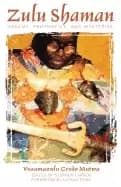 zulu shaman dreams prophecies and mysteries