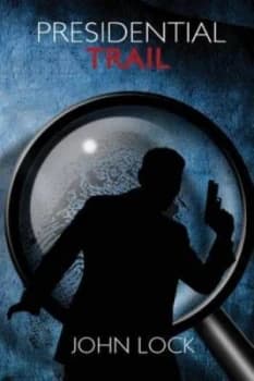 Presidential Trail by John Lock Paperback