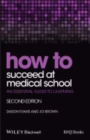how to succeed at medical school an essential guide to learning