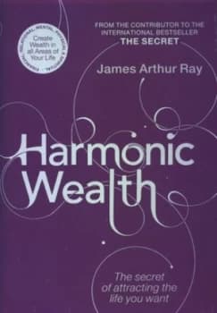 Harmonic Wealth by James Ray Paperback