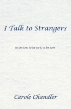 I Talk to Strangers by Carole Chandler Paperback