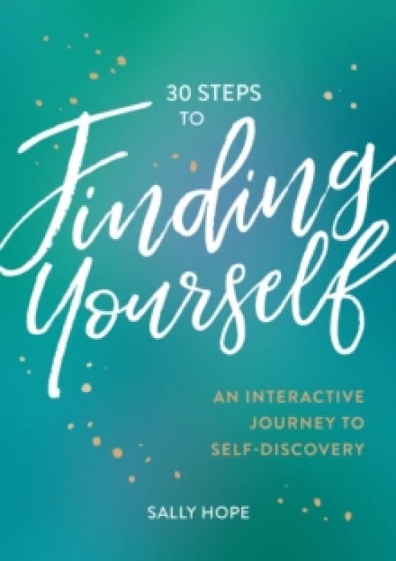 30 Steps to Finding Yourself : An Interactive Journey to Self-Discovery Paperback / softback