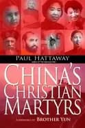 chinas christian martyrs 1300 years of christians in china who have died fo