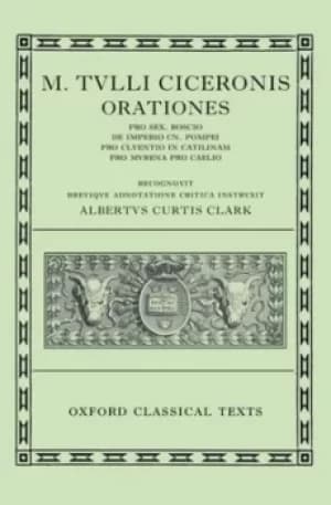 Cicero Orationes Vol I by A. C. Clark