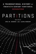 partitions a transnational history of twentieth century territorial separat