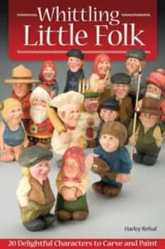 Whittling Little Folk by Harley Refsal Book