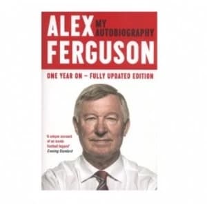 ALEX FERGUSON My Autobiography: The autobiography of the legendary Manchester United manager Paperback