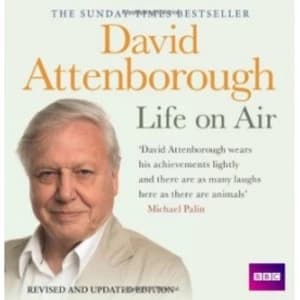 David Attenborough Life on Air: Memoirs of A Broadcaster by Sir David Attenborough (CD-Audio, 2010)