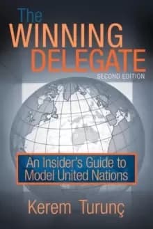 The Winning Delegate : An Insider's Guide to Model United Nations
