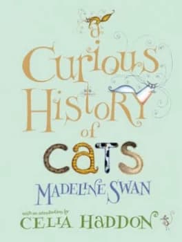 A Curious History of Cats by Madeline Swan Book