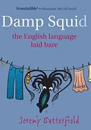damp squid the english language laid bare