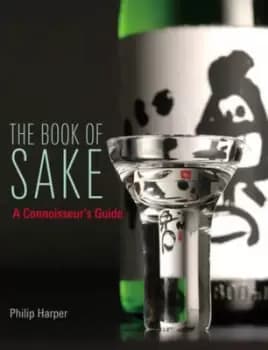 Book Sake The A Connoisseurs Guide by Philip Harper