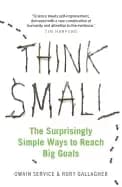 think small the surprisingly simple ways to reach big goals