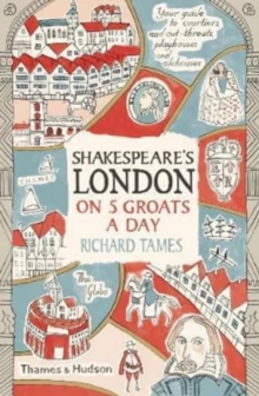 Shakespeare's London on Five Groats a Day. Paperback. By Richard Tames Books