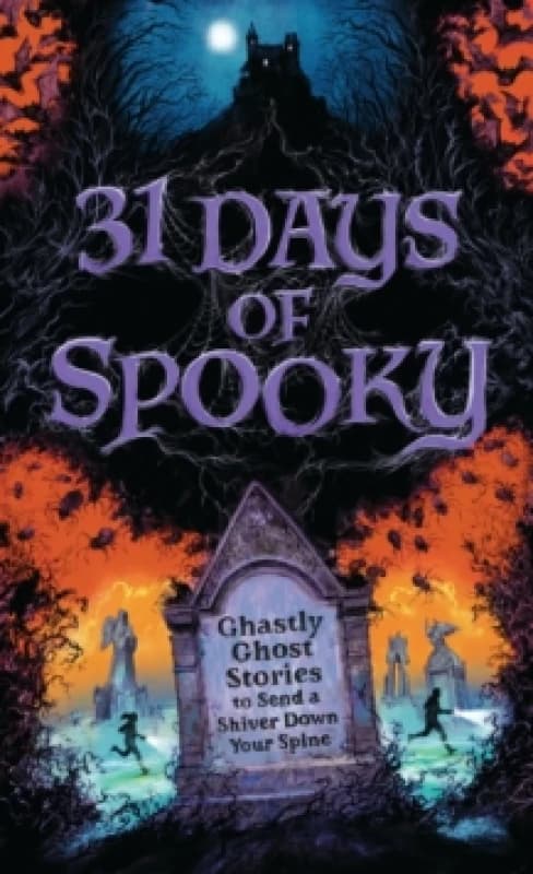 31 Days of Spooky : Ghastly Ghost Stories to Send a Shiver Down Your Spine (For Adults and Teens) - The Perfect Scary Supernatural Gifts for Halloween
