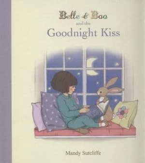 Belle and Boo and the Goodnight Kiss by Mandy Sutcliffe Hardback