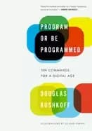 program or be programmed ten commands for a digital age