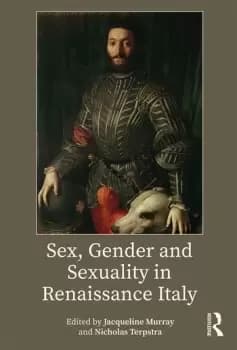Sex Gender and Sexuality in Renaissance Italy