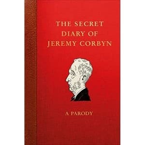 The Secret Diary of Jeremy Corbyn A Parody Hardback 2018