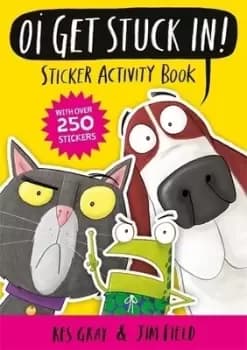 Oi Get Stuck In Sticker Activity Book by Kes Gray