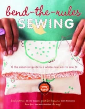 Bend-the-Rules Sewing by Amy Karol Paperback