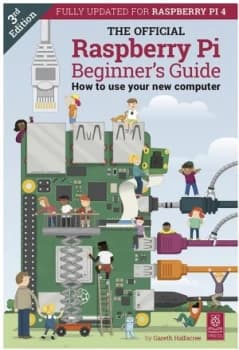 The Official Raspberry Pi Beginner's Guide: How to use your new computer (3rd Ed)