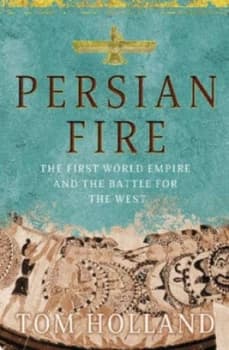 Persian Fire by Tom Holland Hardback