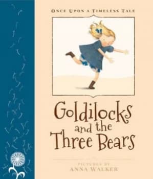 Goldilocks and the Three Bears by Anna Walker Hardback
