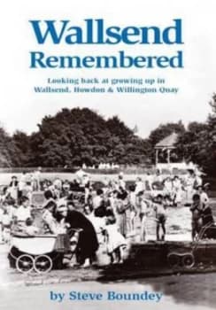 Wallsend Remembered by Steve Boundey Paperback