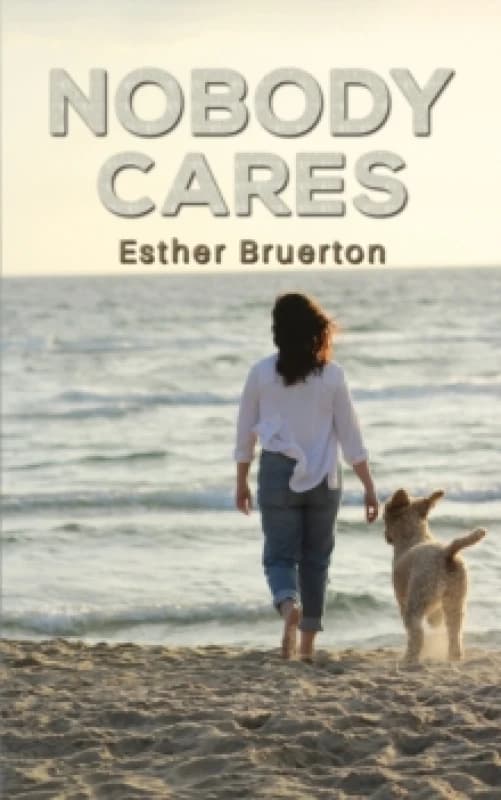 Nobody Cares. Paperback. By Esther Bruerton Books