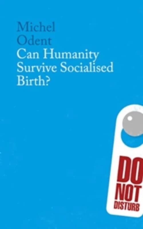 Can Humanity Survive Socialised Birth? Paperback / softback