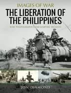 liberation of the philippines rare photographs from wartime archives