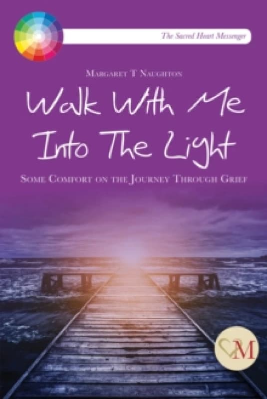 Walk With Me into the Light : Some Comfort on the Journey through Grief Pamphlet