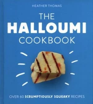 The halloumi cookbook by Heather Thomas