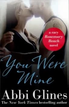 You Were Mine by Abbi Glines Paperback
