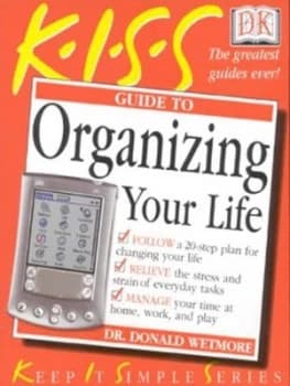 Kiss Guide to Organizing Your Life by Donald E Wetmore Book