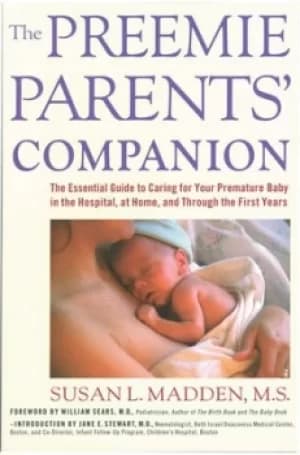 The Preemie Parents Companion by Susan Madden