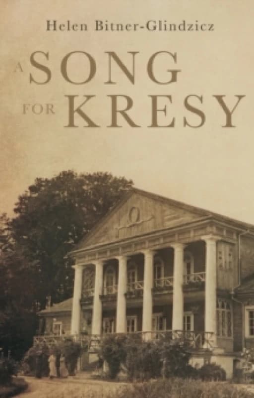A Song For Kresy : A Story of war, of loss and a familys survival Paperback / softback
