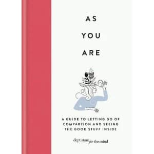 As You Are A guide to letting go of comparison and seeing the good stuff inside Hardback 2018