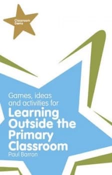 Games Ideas and Activities for Learning Outside the Primary Classroom by Paul Barron Paperback