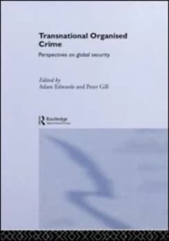 Transnational organised crime by Adam Edwards
